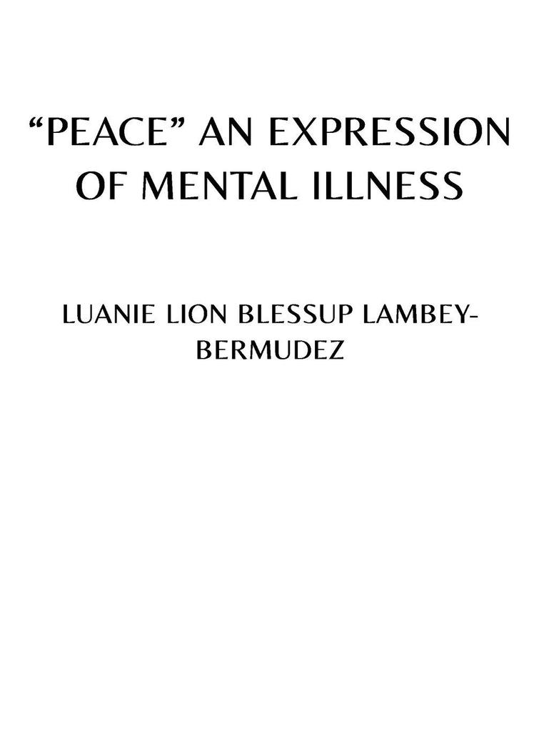 'PEACE' AN EXPRESSION OF MENTAL ILLNESS