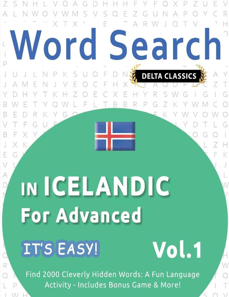 WORD SEARCH IN ICELANDIC FOR ADVANCED - IT'S EASY! VOL.1 - DELTA CLASSICS - FIND 2000 CLEVERLY HIDDEN WORDS