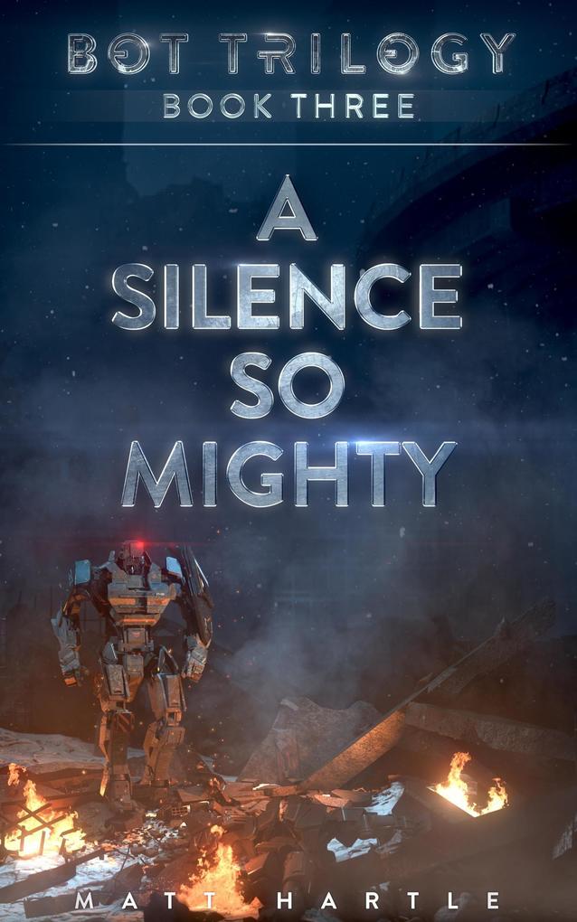A Silence So Mighty (Bot Trilogy #3)