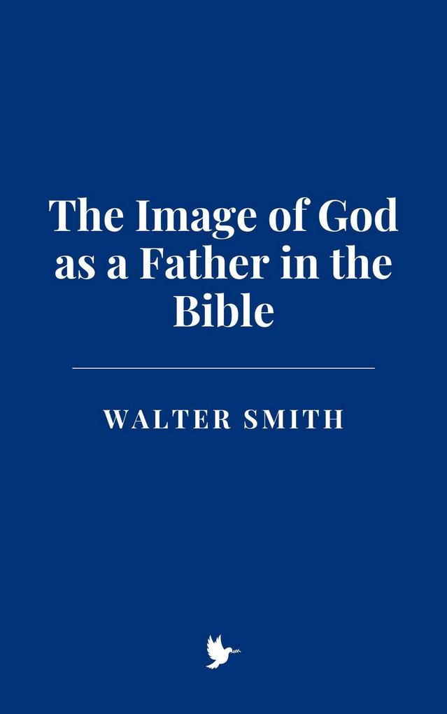 The Image of God as a Father in the Bible