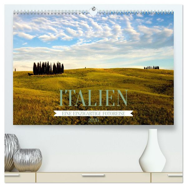 Italien eine einzigartige Fotoreise (hochwertiger Premium Wandkalender 2026 DIN A2 quer) Kunstdruck in Hochglanz