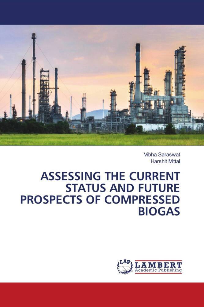 ASSESSING THE CURRENT STATUS AND FUTURE PROSPECTS OF COMPRESSED BIOGAS