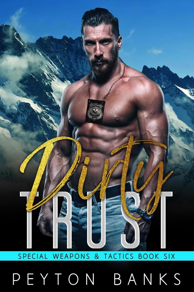 Dirty Trust (Special Weapons & Tactics #6)