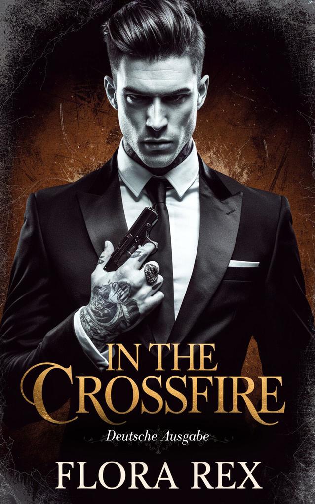 In the Crossfire - Deutsche Ausgabe (German Edition)