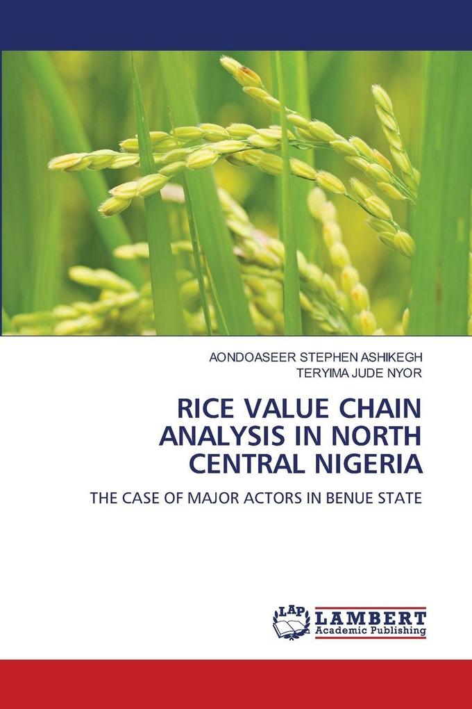RICE VALUE CHAIN ANALYSIS IN NORTH CENTRAL NIGERIA