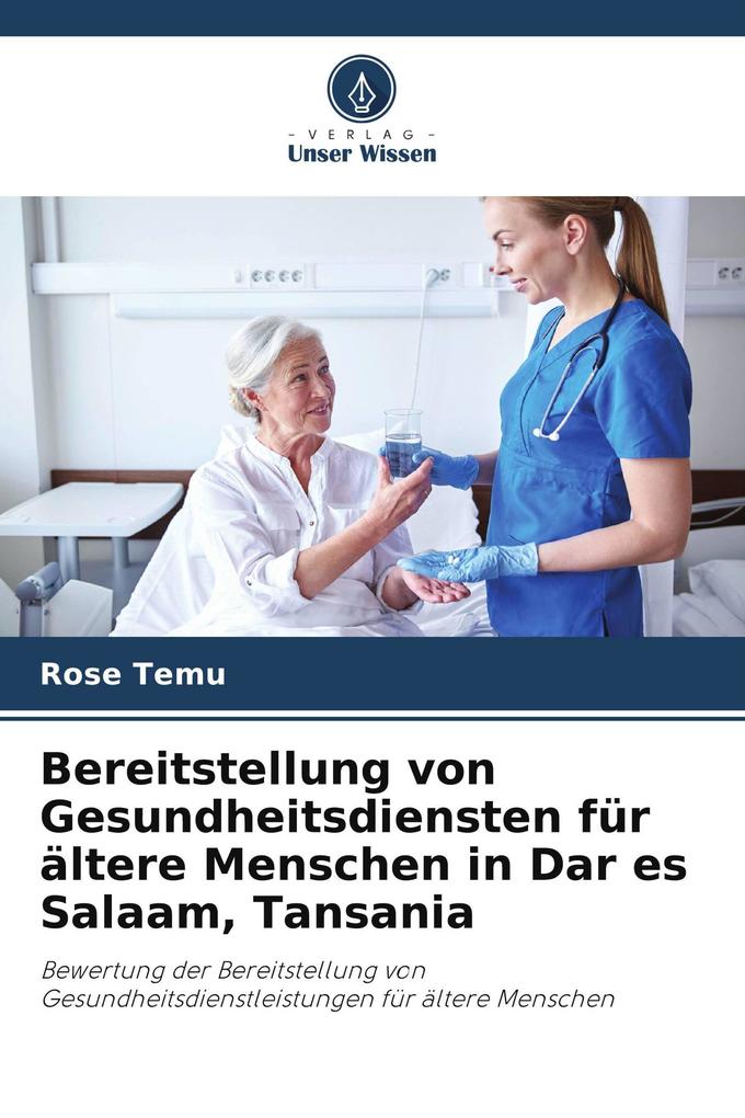 Bereitstellung von Gesundheitsdiensten für ältere Menschen in Dar es Salaam Tansania