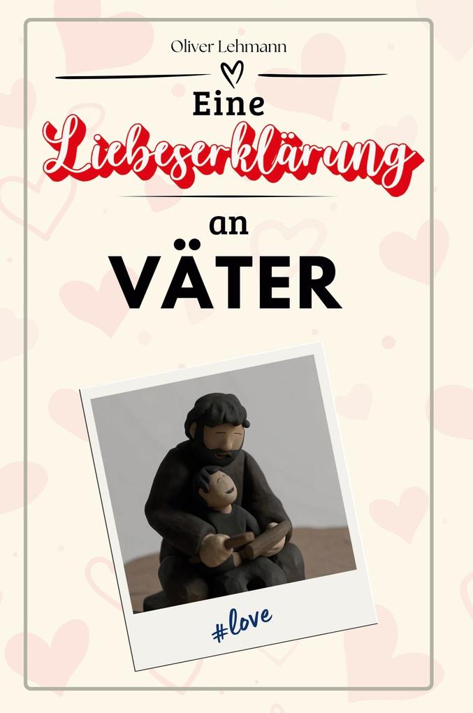 Eine Liebeserklärung an Väter