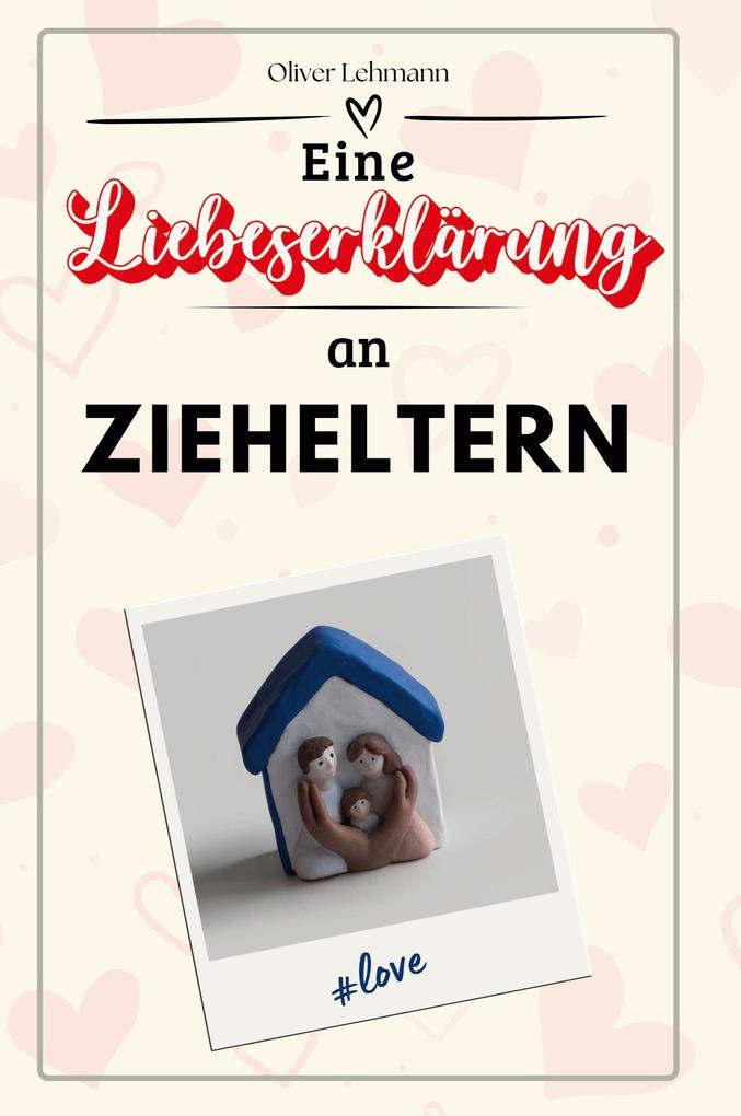 Eine Liebeserklärung an Zieheltern