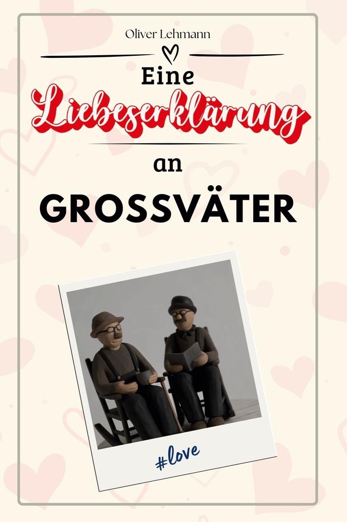 Eine Liebeserklärung an Großväter