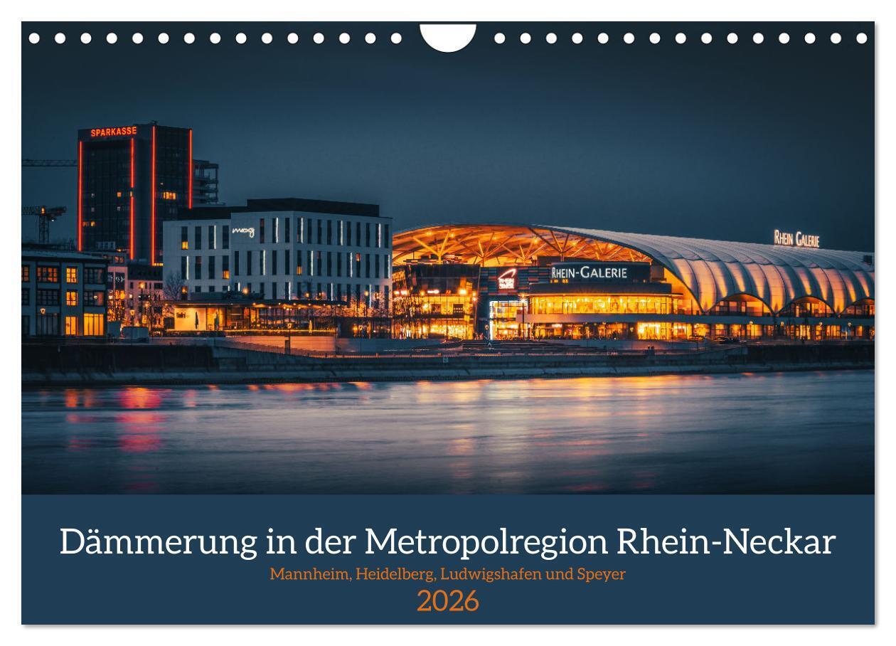 Dämmerung in der Metropolregion Rhein-Neckar (Wandkalender 2026 DIN A4 quer) CALVENDO Monatskalender