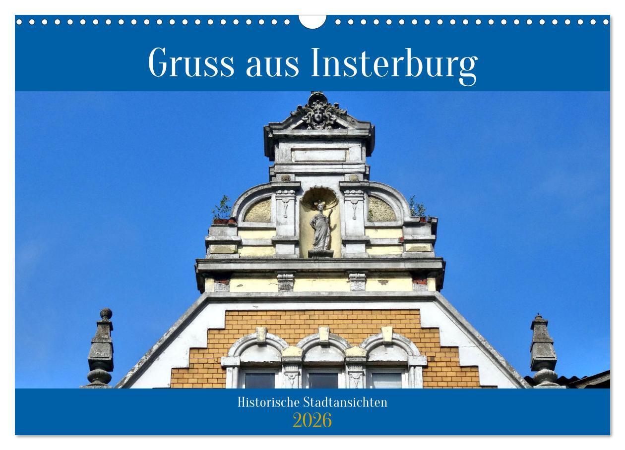 Gruss aus Insterburg - Historische Stadtansichten (Wandkalender 2026 DIN A3 quer) CALVENDO Monatskalender
