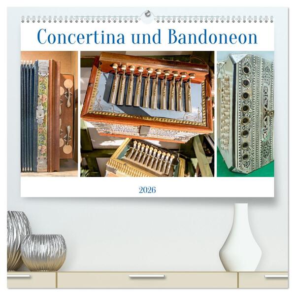 Concertina und Bandoneon (hochwertiger Premium Wandkalender 2026 DIN A2 quer) Kunstdruck in Hochglanz