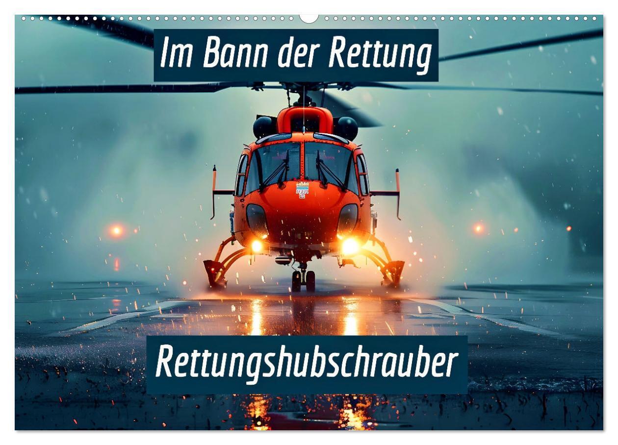 Im Bann der Rettung - Rettungshubschrauber (Wandkalender 2026 DIN A2 quer) CALVENDO Monatskalender