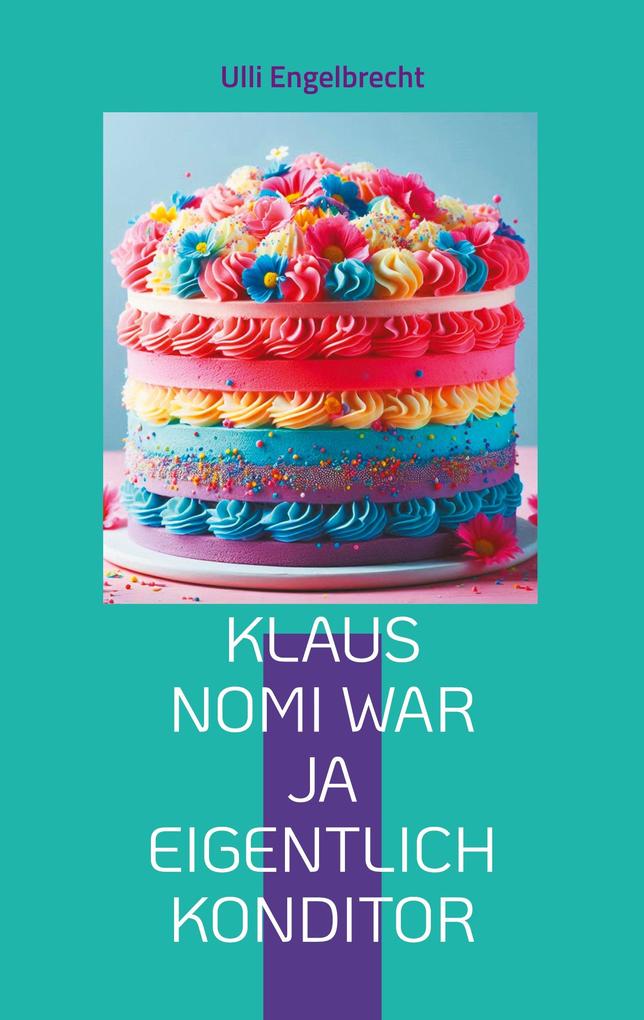Klaus Nomi war ja eigentlich Konditor