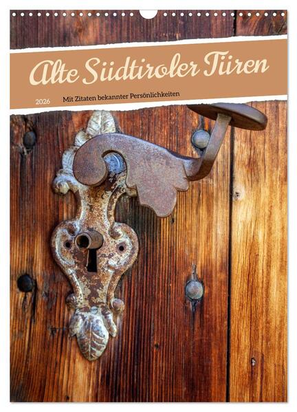 Alte Südtiroler Türen (Wandkalender 2026 DIN A3 hoch) CALVENDO Monatskalender