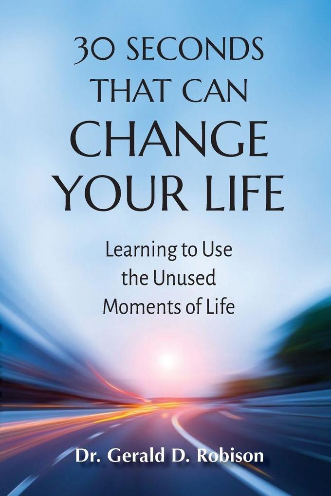 30 Seconds That Can Change Your Life