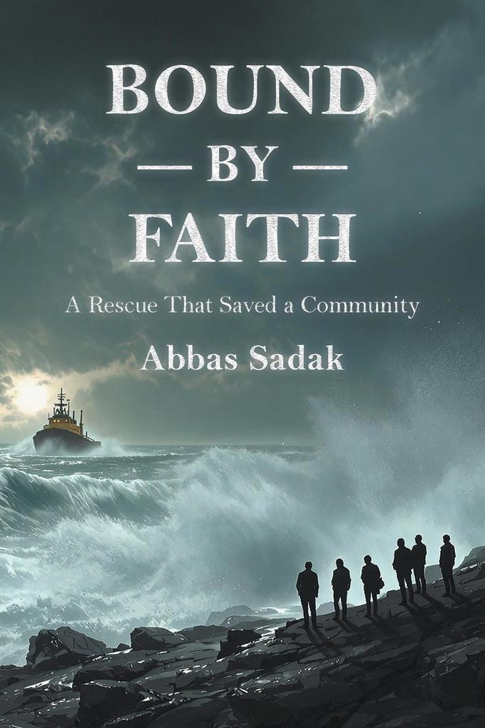 Bound by Faith A Rescue That Saved a Community