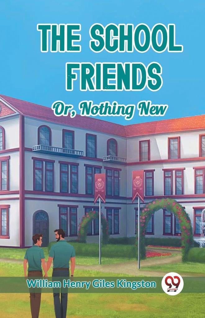 The School Friends Or Nothing New