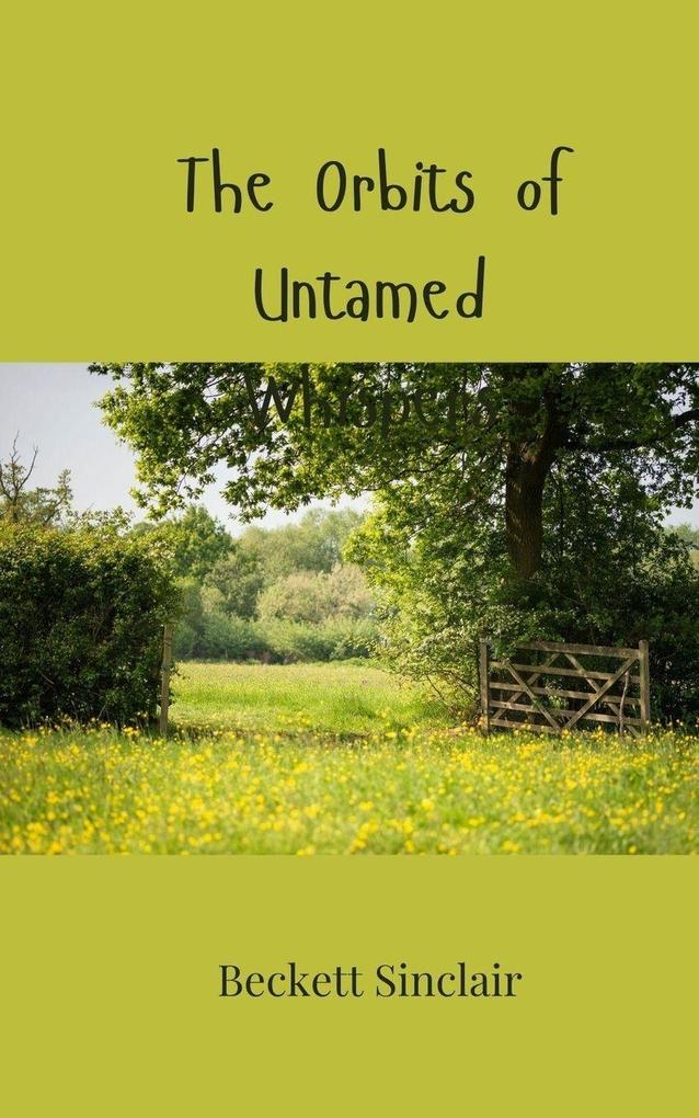 The Orbits of Untamed Whispers