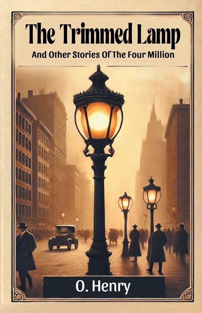 The Trimmed Lamp And Other Stories Of The Four Million