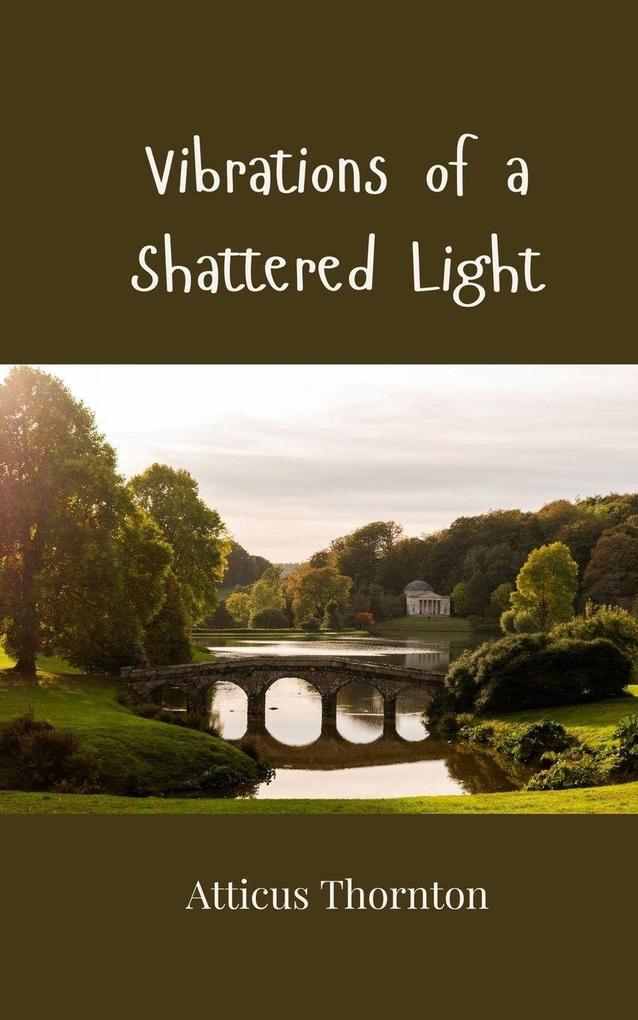 Vibrations of a Shattered Light