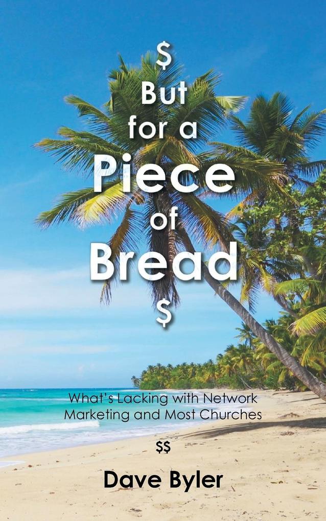 $ But for a Piece of Bread $