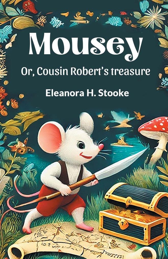 Mousey Or Cousin Robert's treasure