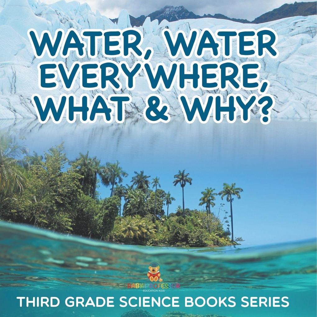 Water Water Everywhere What & Why?