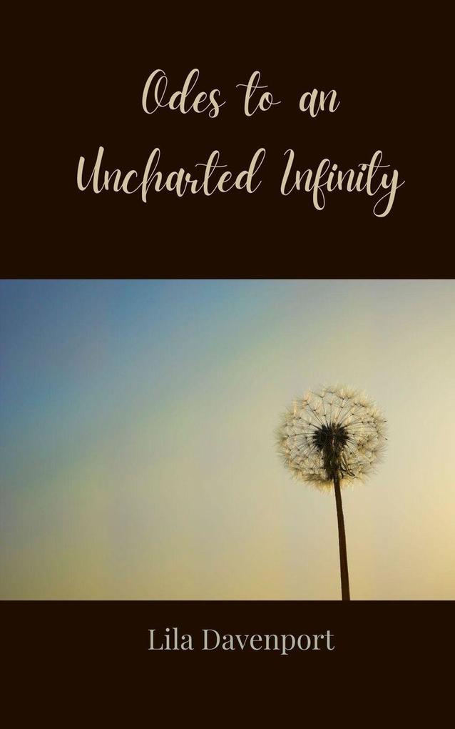 Odes to an Uncharted Infinity