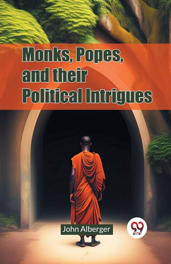 Monks Popes and their Political Intrigues