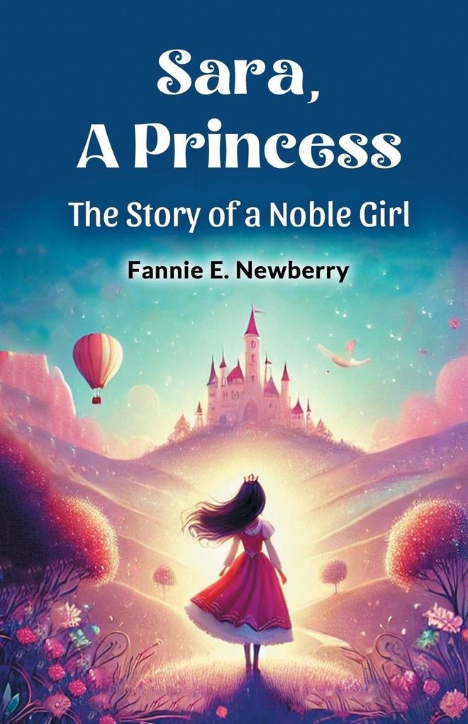 Sara a Princess The Story of a Noble Girl