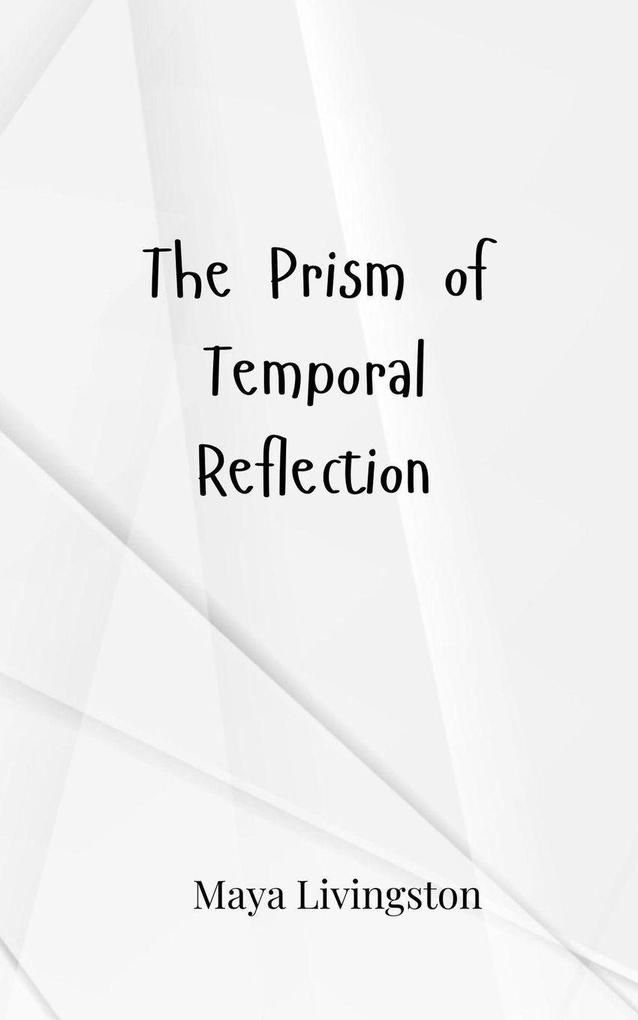 The Prism of Temporal Reflection