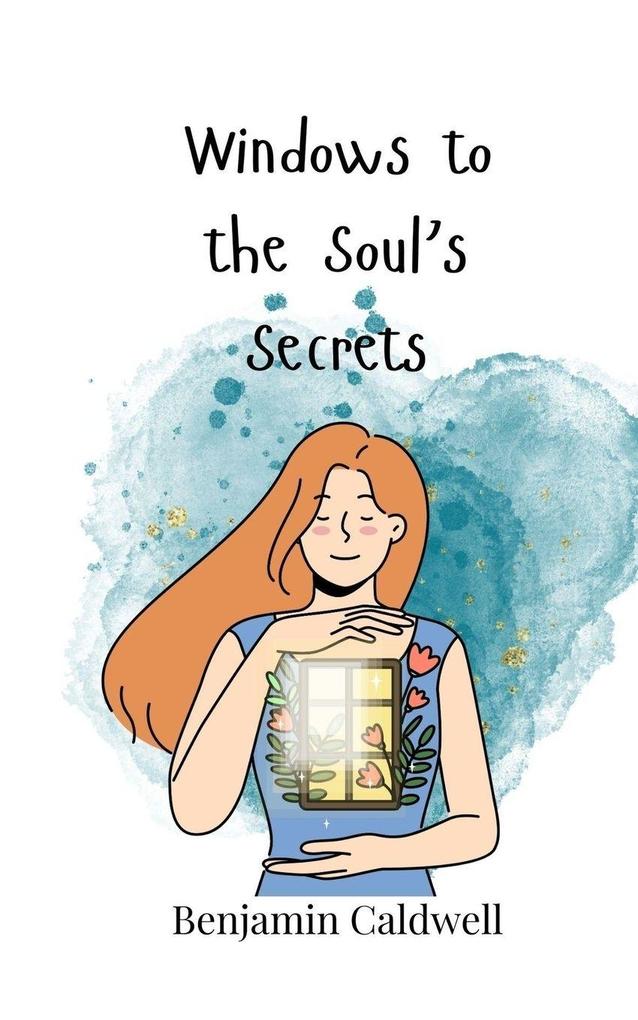 Windows to the Soul's Secrets