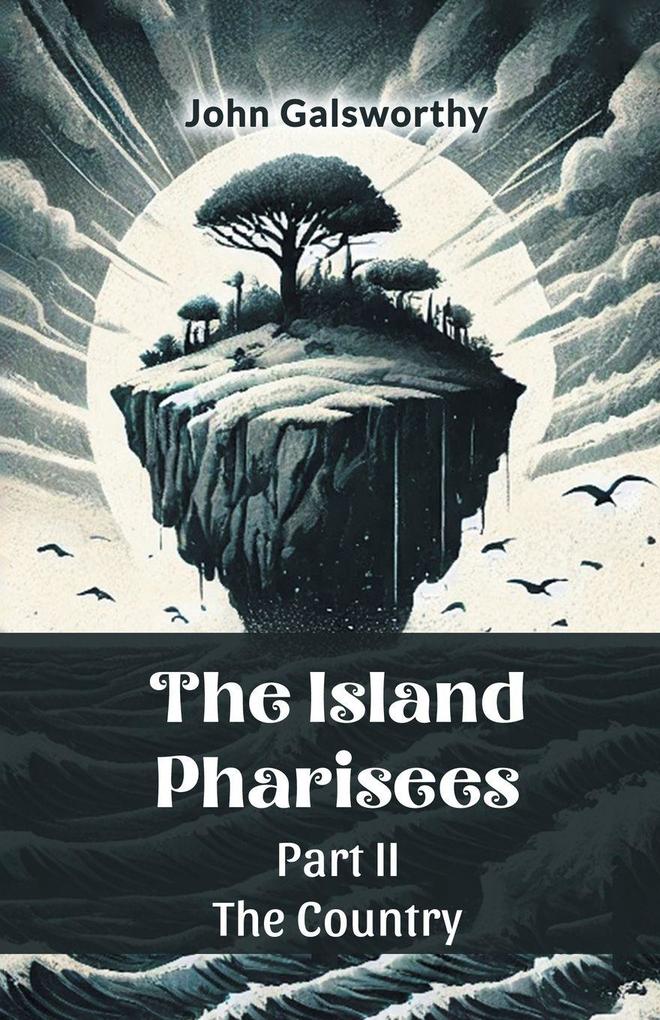 The Island Pharisees PART II THE COUNTRY