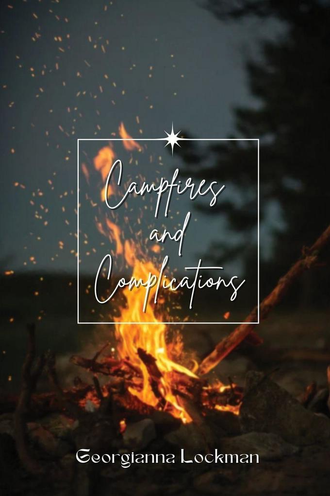 Campfires and Complications
