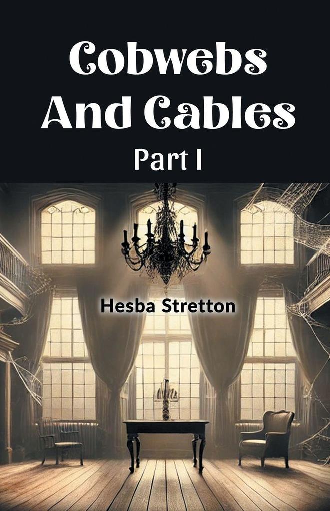 Cobwebs And Cables Part I