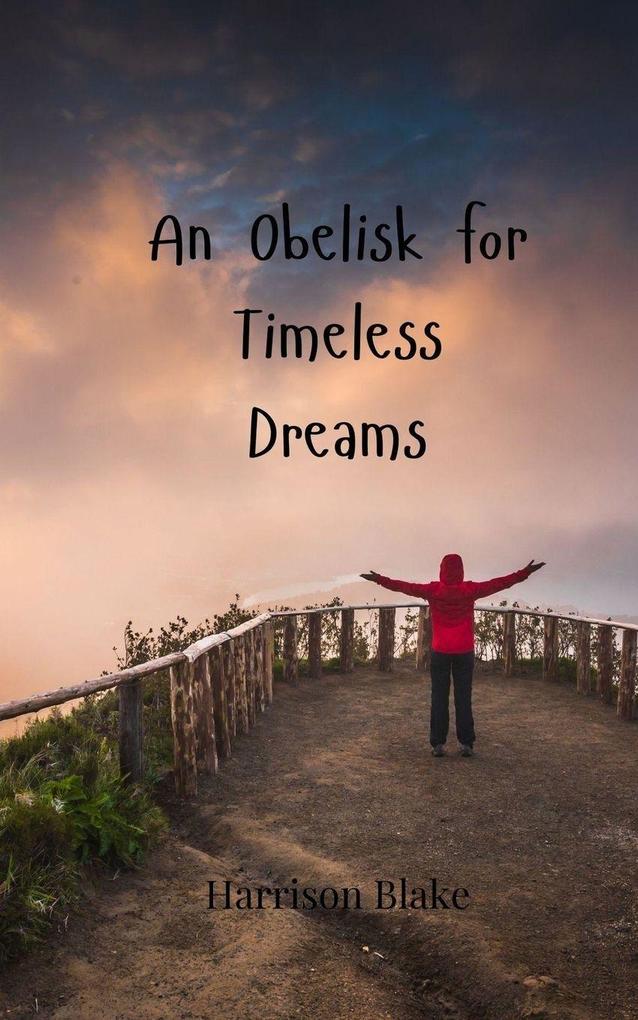 An Obelisk for Timeless Dreams