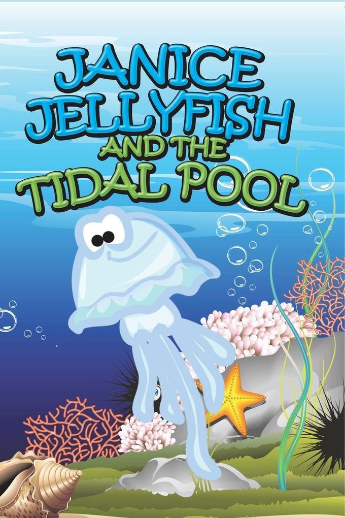 Janice Jellyfish and Tidal Pool