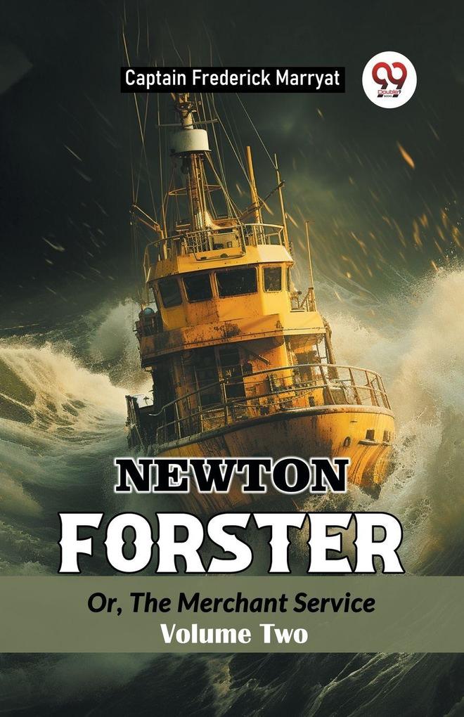 Newton Forster Or The Merchant Service Volume Two