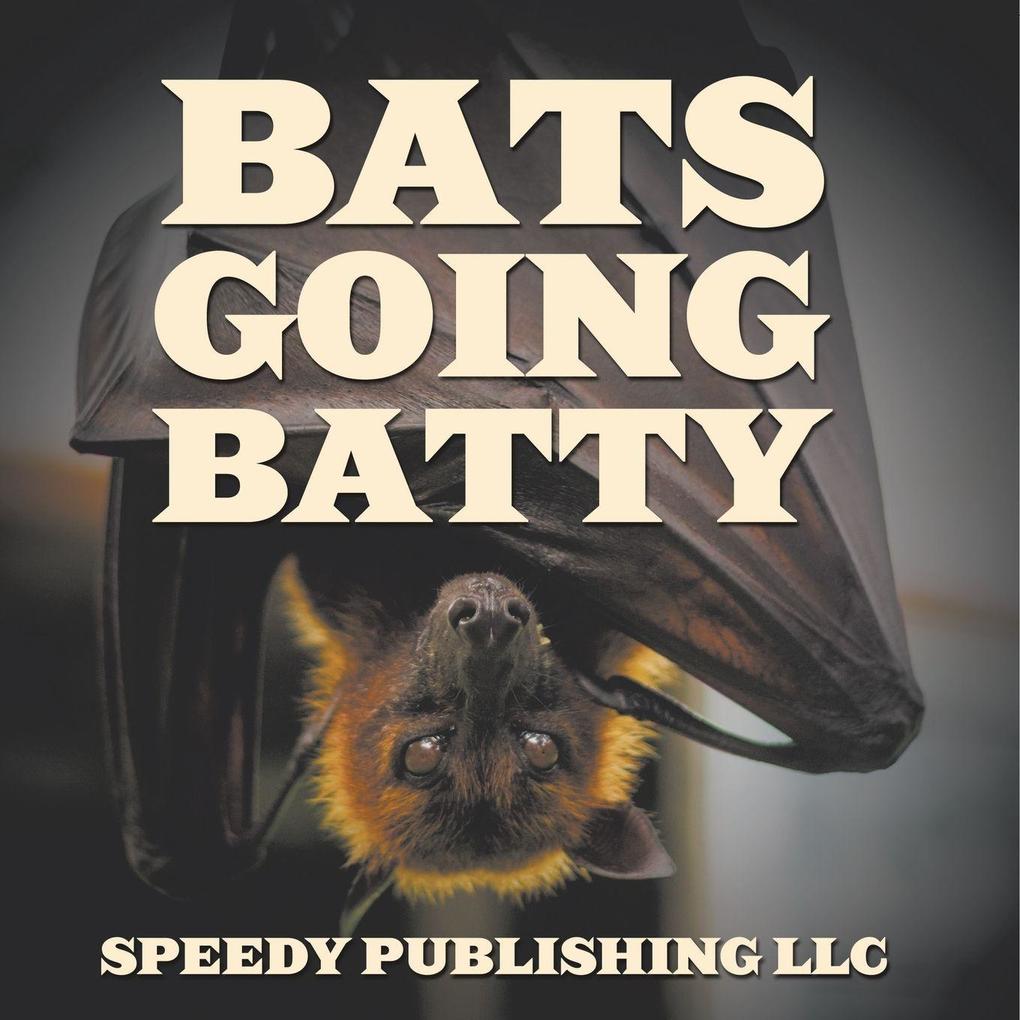 Bats Going Batty
