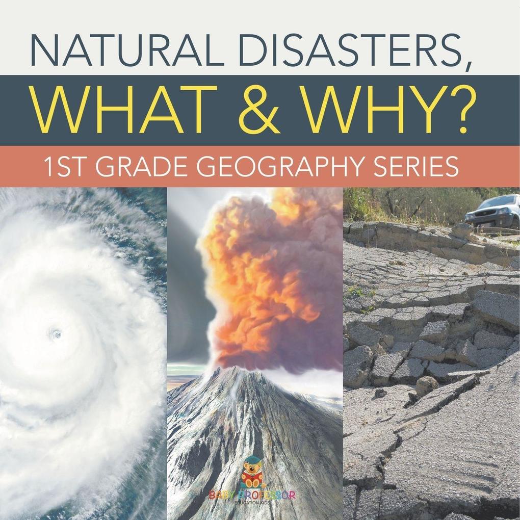 Natural Disasters What & Why?