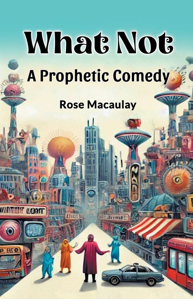 What Not A Prophetic Comedy