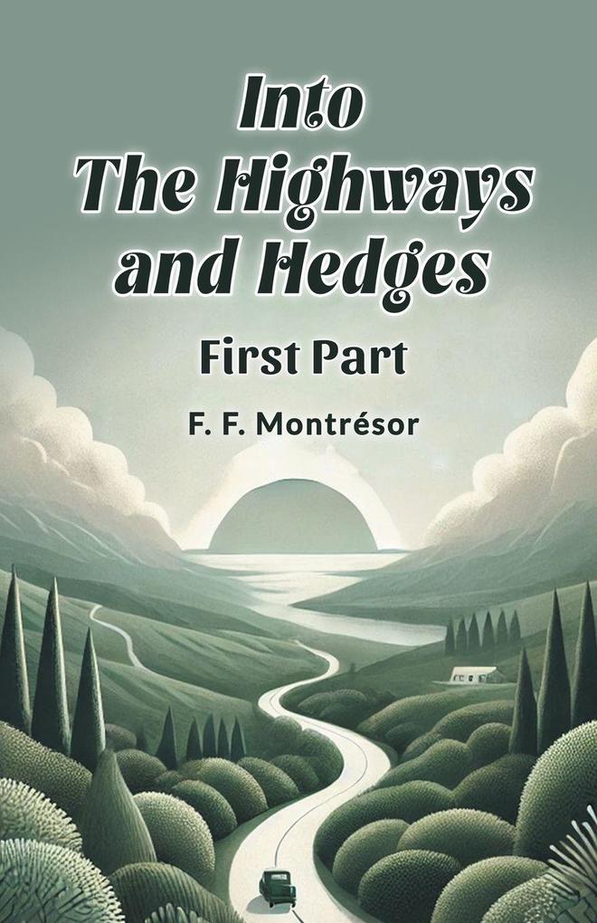Into the Highways and Hedges FIRST PART