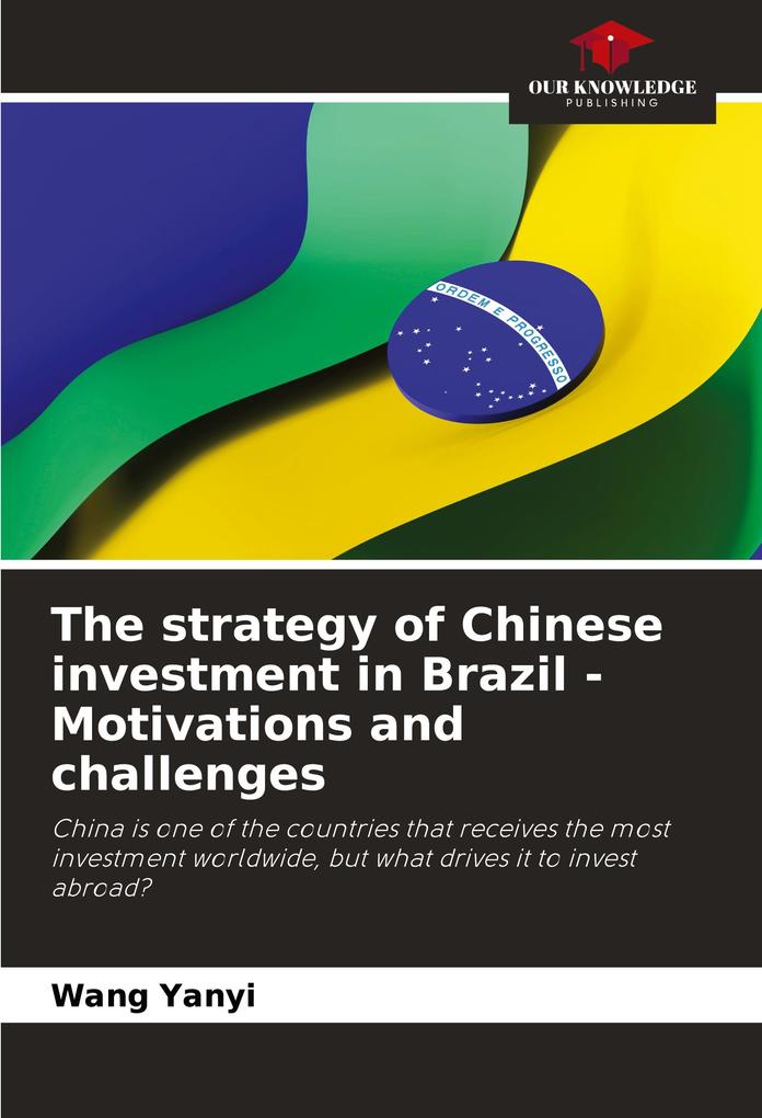 The strategy of Chinese investment in Brazil - Motivations and challenges