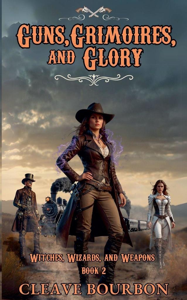Guns Grimoires and Glory