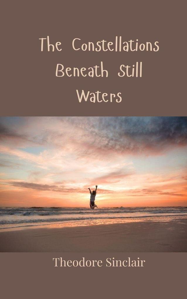 The Constellations Beneath Still Waters
