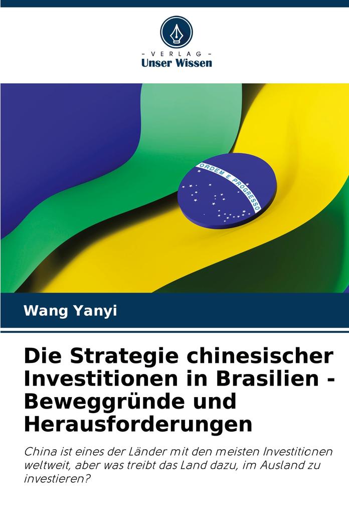 Die Strategie chinesischer Investitionen in Brasilien - Beweggründe und Herausforderungen