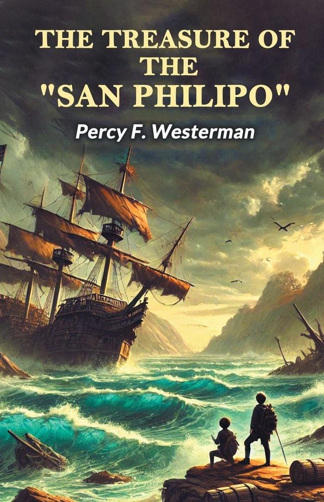 The Treasure Of The 'San Philipo'