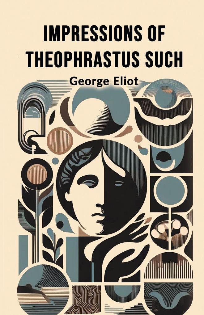Impressions of Theophrastus Such
