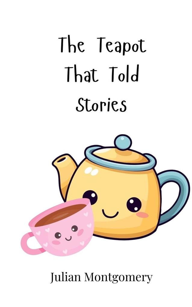 The Teapot That Told Stories